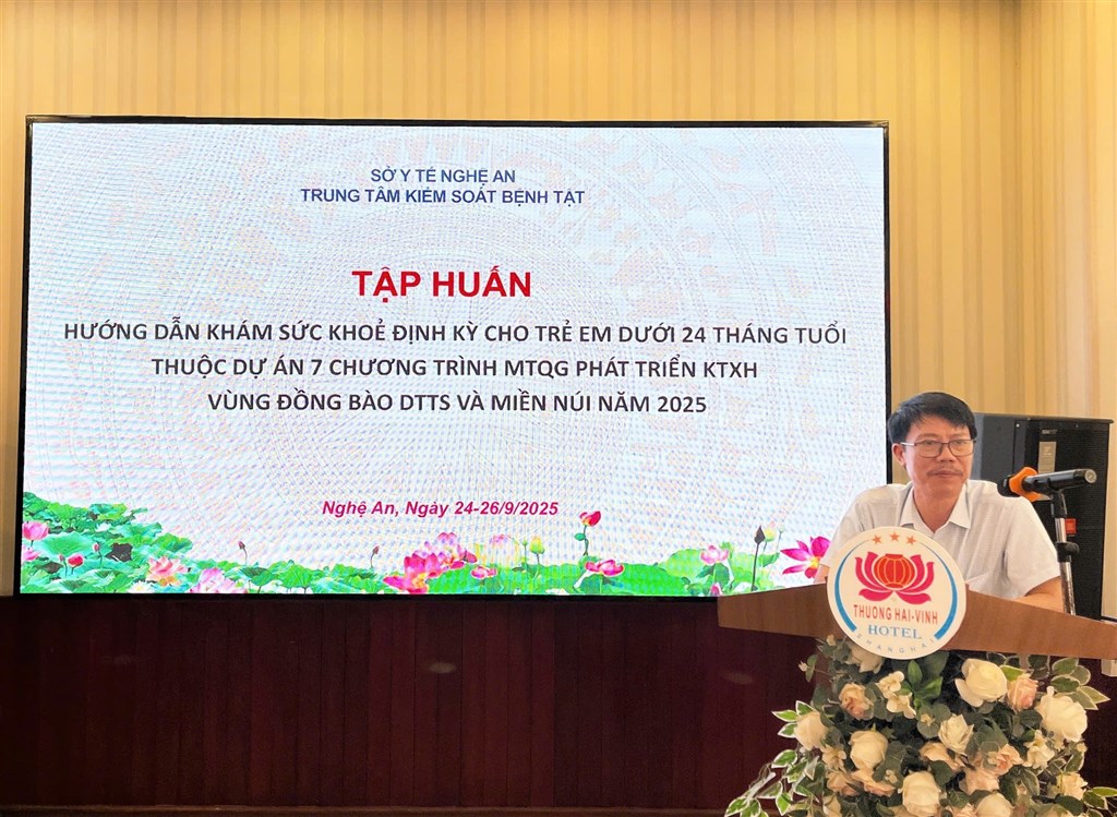 Nghệ An khai mạc lớp tập huấn hướng dẫn khám sức khỏe định kỳ cho trẻ em dưới 24 tháng tuổi thuộc Dự án 7 – Chương trình Mục tiêu quốc gia phát triển kinh tế - xã hội vùng đồng bào dân tộc thiểu số và miền núi năm 2025